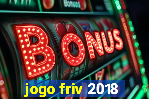 jogo friv 2018